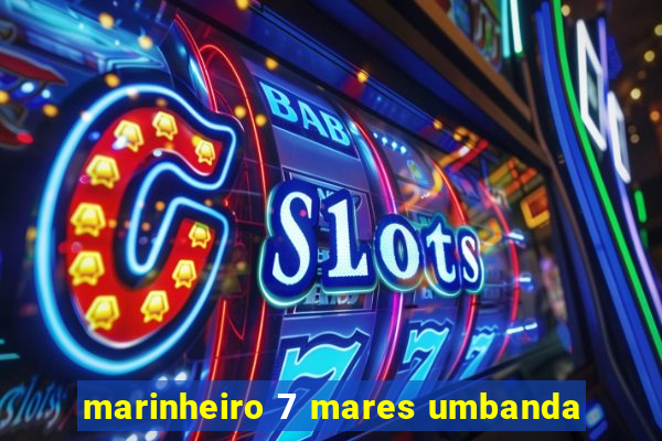 marinheiro 7 mares umbanda